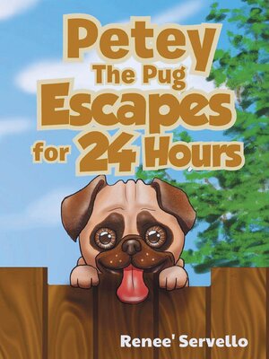 cover image of Petey the Pug Escapes for 24 Hours